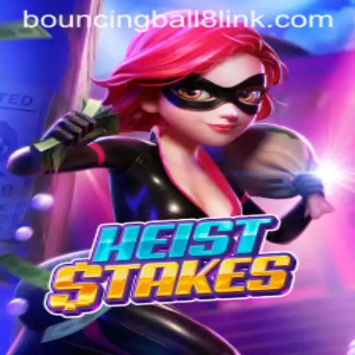 HeistStakes: The Thrilling Adventure in the World of BouncingBall8
