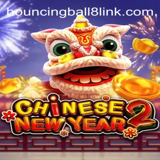 Exploring CHINESENEWYEAR2: The Exciting Adventure of BouncingBall8