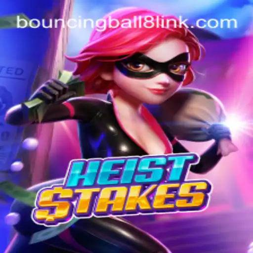 HeistStakes: The Thrilling Adventure in the World of BouncingBall8