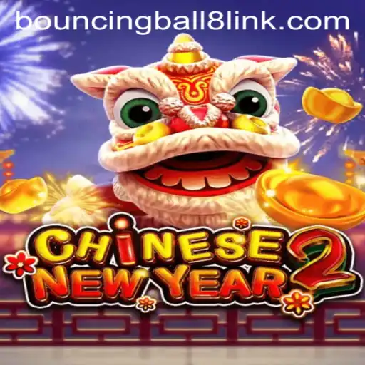 Exploring CHINESENEWYEAR2: The Exciting Adventure of BouncingBall8