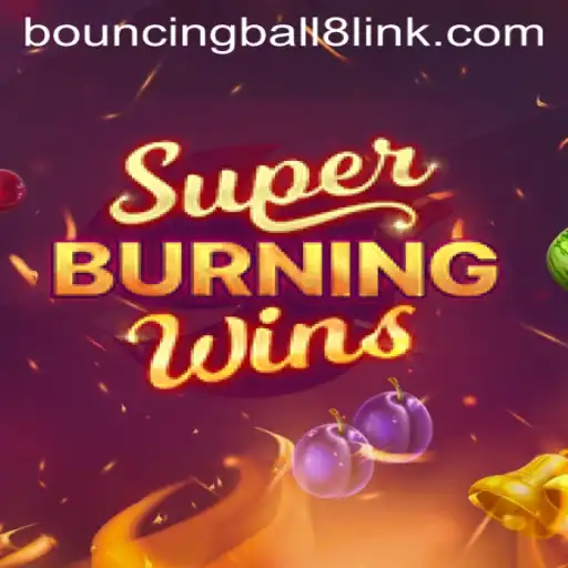 SuperBurningWins: A Thrilling Gaming Experience with BouncingBall8